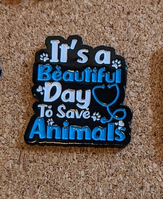 Beautiful Day to Save Animals Pin