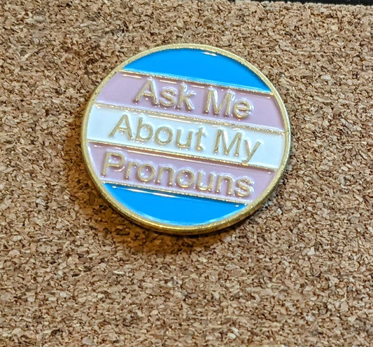 Ask Me About My Pronouns Trans Colors Pin